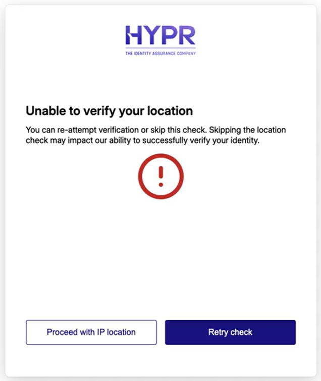Unable to verify your location screen with the Proceed with IP location and Retry check buttons