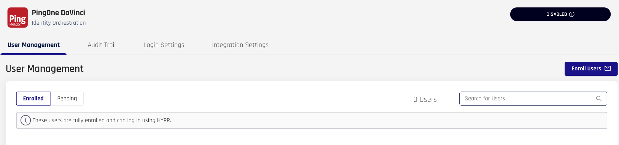 The main PingOne DaVinci integration page, showing the User Management, Audit Trail, Login Settings and Integration Settings tabs, the Enrolled and Pending filters with no users yet, an Enroll Users button, and the integration marked Disabled.